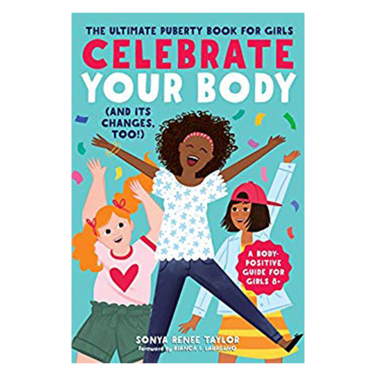 Celebrate Your Body (and It's Changes Too!)